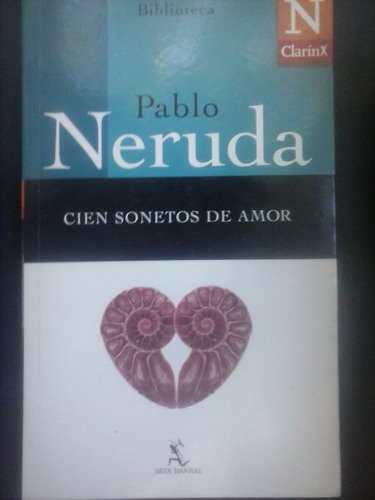 Cien Sonetos De Amor - Pablo Neruda - Poesía - Clarín 2005