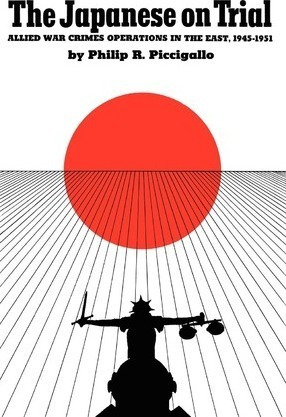 The Japanese On Trial - Philip R. Piccigallo