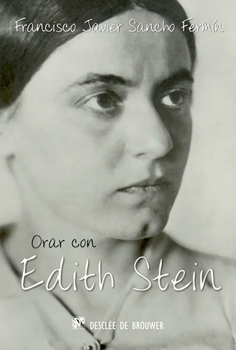 Orar Con Edith Stein, De Francisco Javier Sancho Fermín