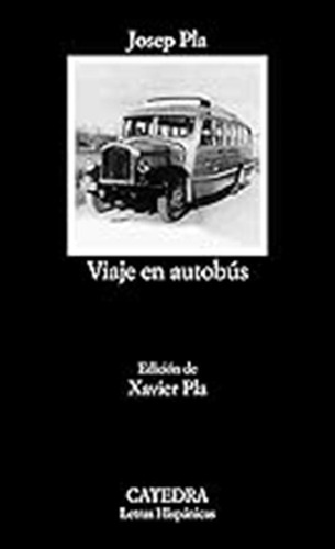 Viaje En Autobús (letras Hispanicas) / Josep Pla