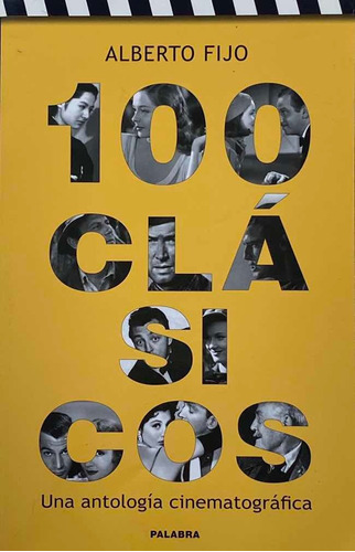 100 Clásicos. Una Antología Cinematográfica, Alberto Fijo