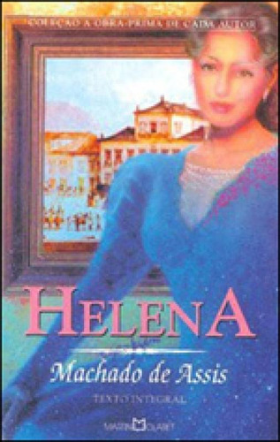 Helena - Vol. 103, De Assis, Machado De. Editora Martin Claret, Capa Mole, Edição 1ª Edição - 2013 Em Português