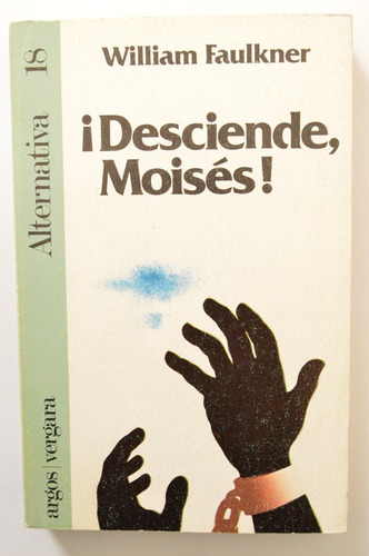 William Faulkner - ¡desciende, Moisés!
