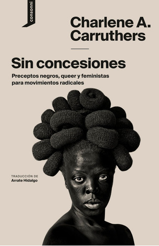 Sin Concesiones, De Carruthers, Charlene A.. Editorial Consonni, Tapa Blanda En Español