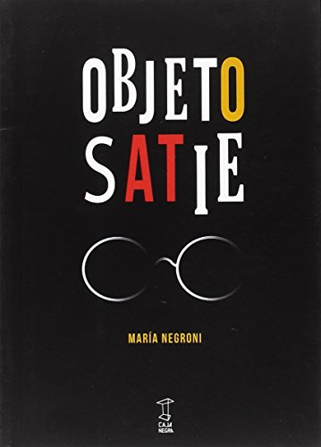 Objeto Satie -ensayo Teoria E Historia Del Arte-