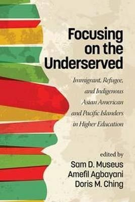 Focusing On The Underserved - Sam D. Museus (hardback)