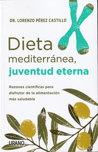 Dieta Mediterránea, Juventud Eterna. Dr. Pérez Castillo