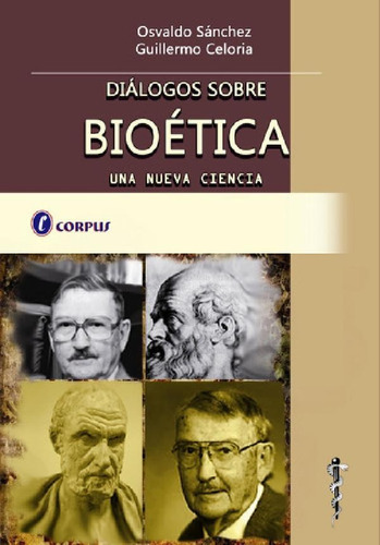 Libro - Diálogos Sobre Bioética - Sanchez/celoria - Corpus