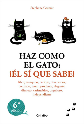 Libro: Haz Como El Gato: ¡él Sí Que Sabe!. Garnier, Stéphane