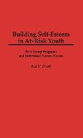 Libro Building Self-esteem In At-risk Youth : Peer Group ...