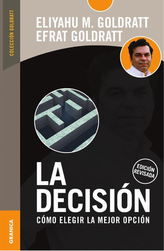 La Decisión - Eliyahu M. Goldratt