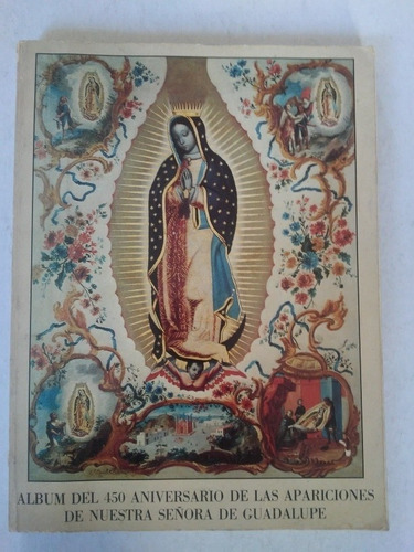 Album Del 450 Aniversario De Nuestra Señora De Guadalupe