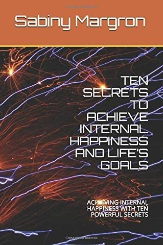 Libro: En Ingles Ten Secrets To Achieve Internal Happiness