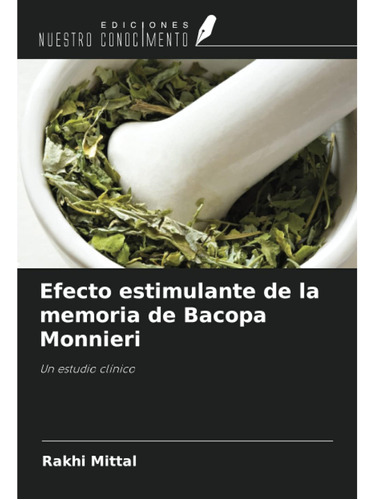 Efecto Estimulante De La Memoria De Bacopa Monnieri: Un Estu