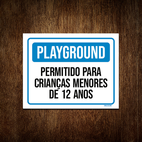 Placa Playground Permitido Crianças Menores 12 Anos 18x23