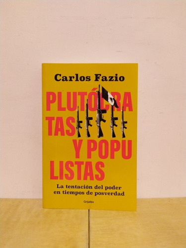Carlos Fazio - Plutócratas Y Populistas - Libro