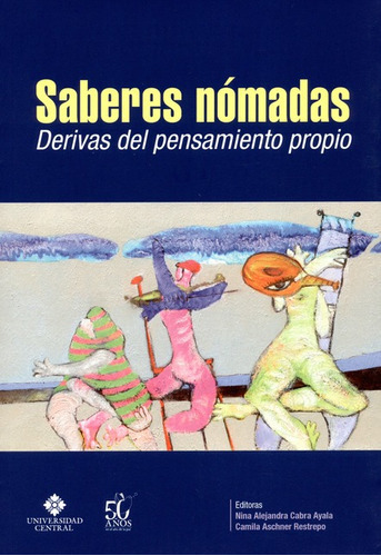 Libro Saberes Nomadas. Derivas Del Pensamiento Propio