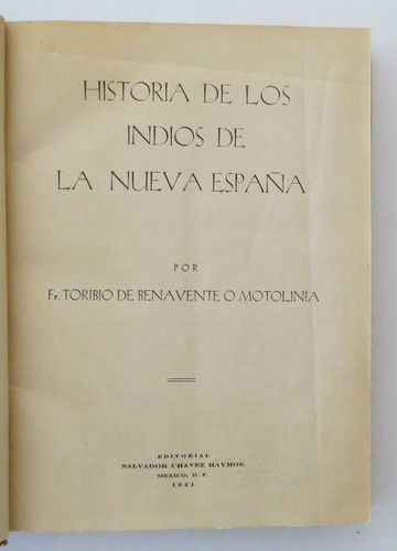 Historia De Indios Nueva España Benavente O Motolinia 1941