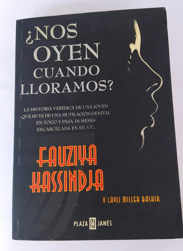  Nos Oyen Cuando Lloramos ? -fauziya Kasinga / Plaza & Janes