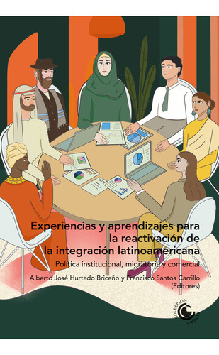Experiencias Y Aprendizajes Para La Reactivación De La Integración Latinoamericana:, De Es Varios. Editorial Ediciones Universidad Cooperativa De Colombia, Edición 1 En Español, 2024
