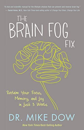 The Brain Fog Fix Reclaim Your Focus, Memory, And Joy In Jus