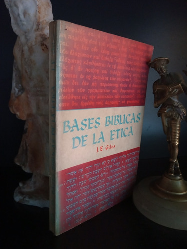 Bases Bíblicas De La Ética, De J. E. Giles, Clásico, Estudio
