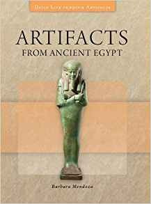 Artifacts From Ancient Egypt (daily Life Through Artifacts)