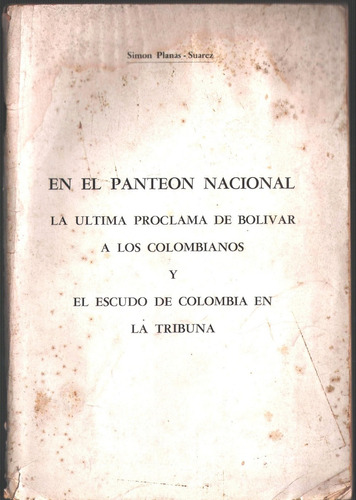 Libro La Ultima Proclama De Bolivar A Los Colombianos