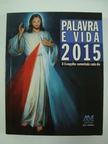 Comprar Palavra E Vida 2015 O Evangelho Comentado Cada Dia D2s