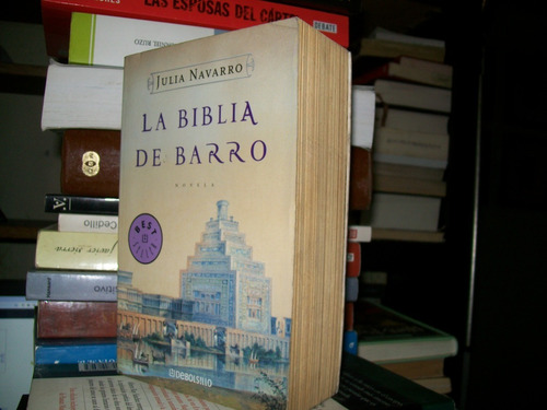 La Biblia De Barro  Novela      Julia Navarro