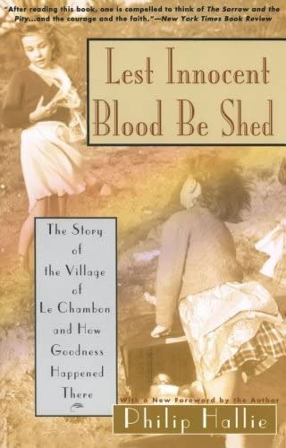 Lest Innocent Blood Be Shed: The Story Of The Village Of Le Chambon And How Goodness There, De Philip P. Hallie. Editorial Harper Perennial, Tapa Blanda En Inglés