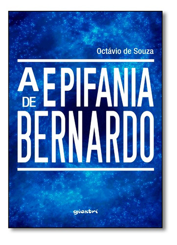 Epifania De Bernardo, A, De Octávio De Souza. Editora Giostri, Capa Mole Em Português