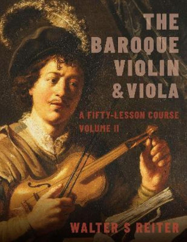 The Baroque Violin  Viola Vol Ii  Walter S Reiterjyiossh