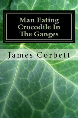 Libro Man Eating Crocodile In The Ganges: Great White Hun...