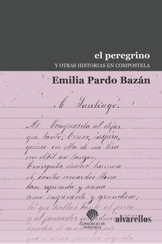 El Peregrino Y Otras Historias En Compostela, De Pardo Bazán, Emilia. Editorial Alvarellos Editora, Tapa Dura En Español