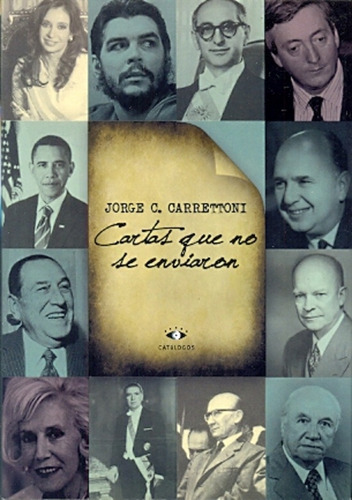 Cartas Que No Se Enviaron, De Carrettoni Jorge C. Serie N/a, Vol. Volumen Unico. Editorial Catalogos Editora, Tapa Blanda, Edición 1 En Español, 2014