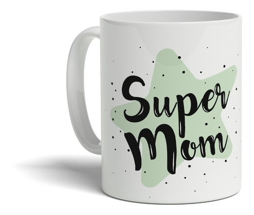 Taza Regalo Día De La Madre Super Mamá