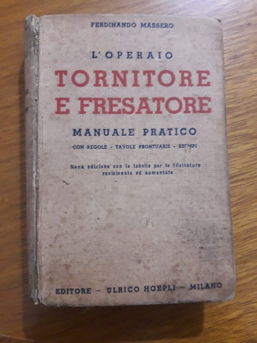 Libro/ Manuale Practico L´operaio Tornitore E Fresatore 1942