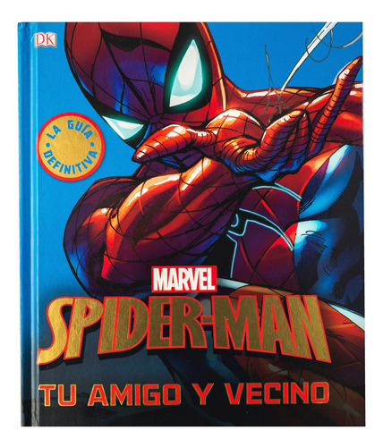 Enciclopedia Marvel : Spiderman Tu Amigo Y Vecino