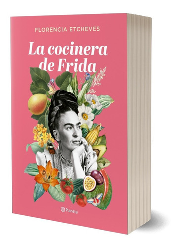 La Cocinera De Frida De Florencia Etcheves - Planeta