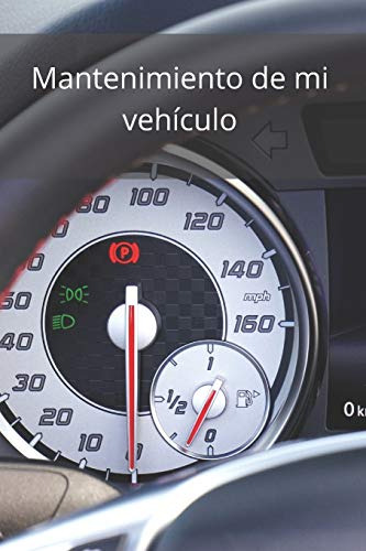 Mantenimiento De Mi Vehiculo: Libro De Mantenimiento De Vehi