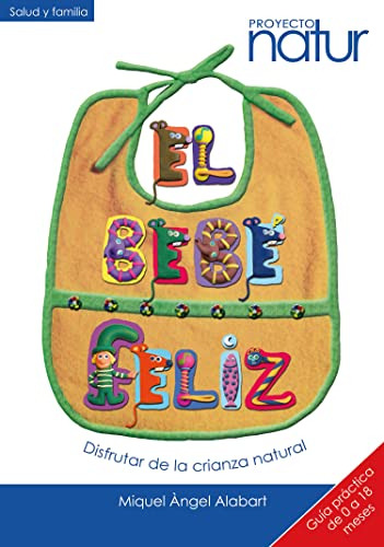 Libro El Bebe Feliz De Miguel Angel Alabart Grupo Oceano