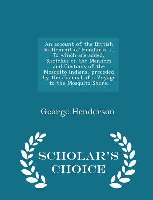 Libro An Account Of The British Settlement Of Honduras. ....