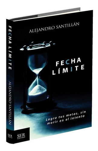 Libro Fecha Limite, Logra Tus Metas - Alejandro Santillan