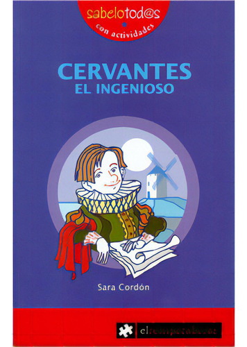 Cervantes El Ingenioso: Cervantes El Ingenioso, De Sara Cordón. Serie 8496751170, Vol. 1. Editorial Elibros, Tapa Blanda, Edición 2007 En Español, 2007