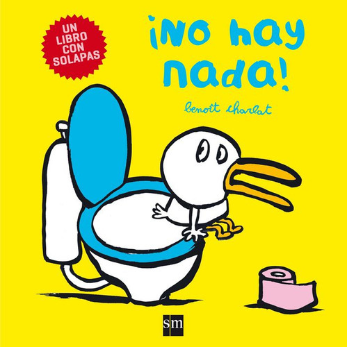 No Hay Nada! ( Libro Original ), De Benoît Charlat, Benoît Charlat. Editorial Ediciones Sm En Español