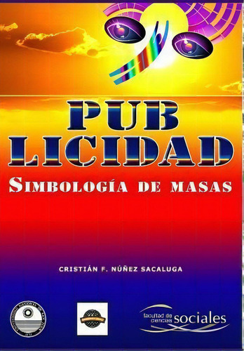 Pub-licidad : Simbologia De Masas, De Jose Antonio Alias Garcia. Editorial Arix Ediciones, Tapa Blanda En Español