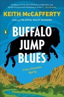 Buffalo Jump Blues : A Sean Stranahan Mystery - Keith Mcc...