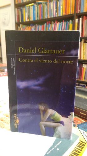 Contra El Viento Del Norte - Glattauer Daniel