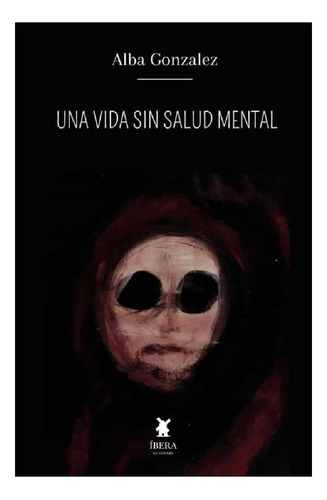 Una Vida Sin Salud Mental, Alba Gonzalez